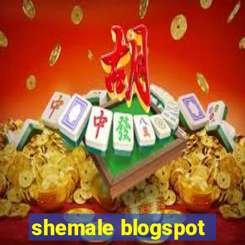 shemale blogspot